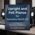 Upright and Felt Pianos for Yamaha Motif-XS no samples required